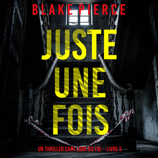 Juste une fois (Un thriller Cami Lark du FBI – Livre 5), Blake Pierce