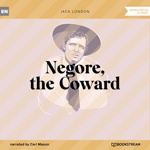 Negore, the Coward (Unabridged), Jack London