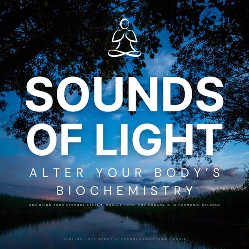 SOUNDS OF LIGHT - Healing Frequency & Transformational Music, Neowaves Healing Frequencies
