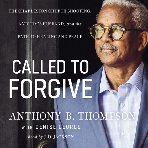 Called to Forgive, Denise George, Anthony B. Thompson