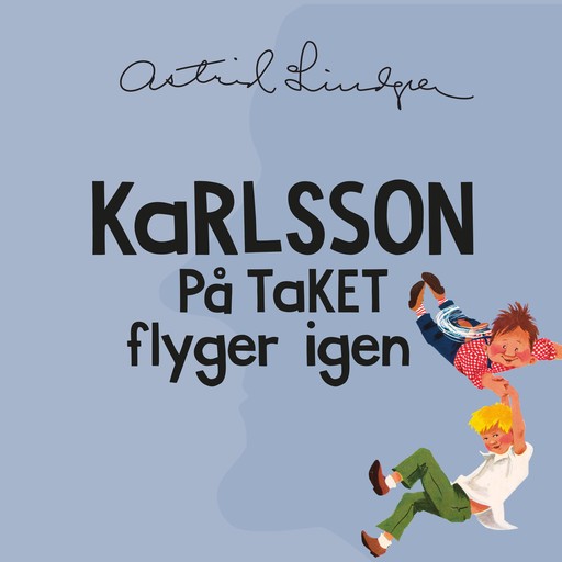 Karlsson på taket flyger igen, Astrid Lindgren