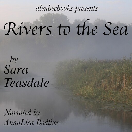 Rivers to the Sea, Sara Teasdale