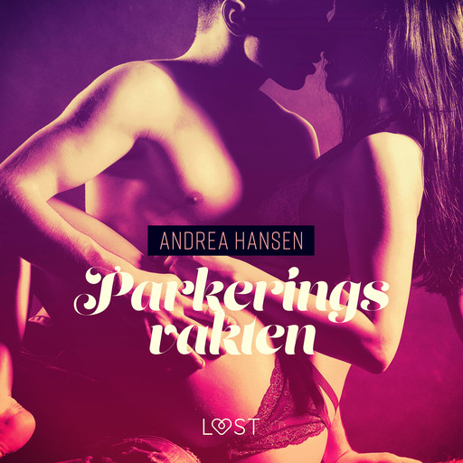 Parkeringsvakten - erotisk novell, Andrea Hansen