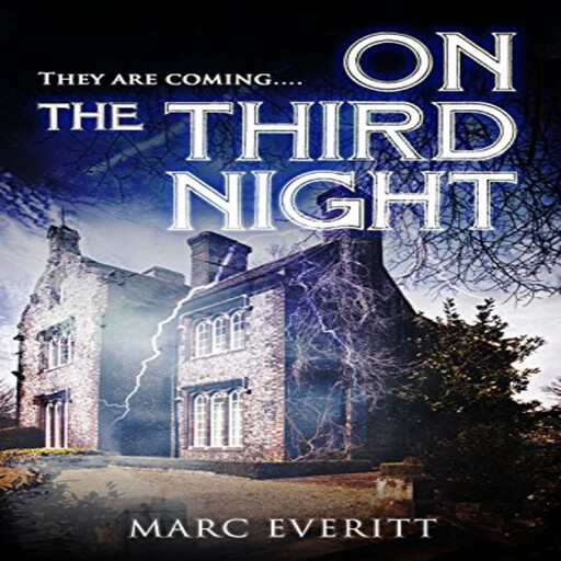 On the Third Night: They are Coming..., Marc Everitt