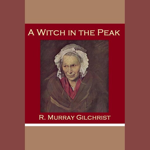 A Witch in the Peak, R. Murray Gilchrist