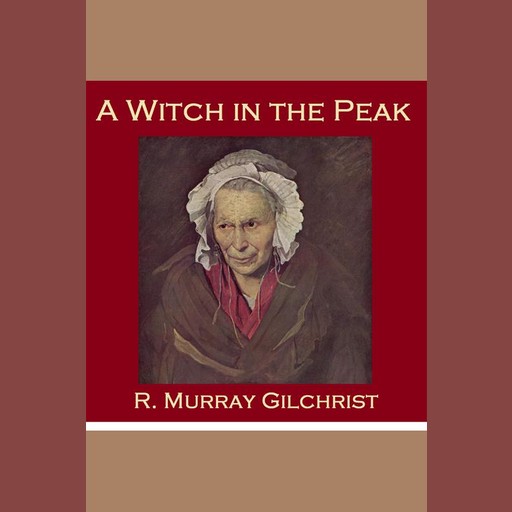 A Witch in the Peak, R. Murray Gilchrist