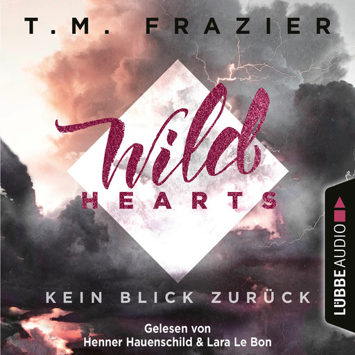 Kein Blick zurück - Wild Hearts, Band 1, T.M. Frazier