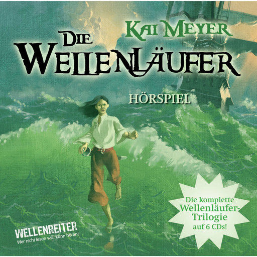 Die Wellenläufer, Teil 1-3 - Die Wellenläufer (1), Die Muschelmagier (2), Die Wasserweber (3), Kai Meyer