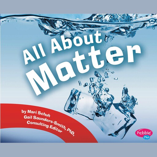All about Matter, Mari Schuh