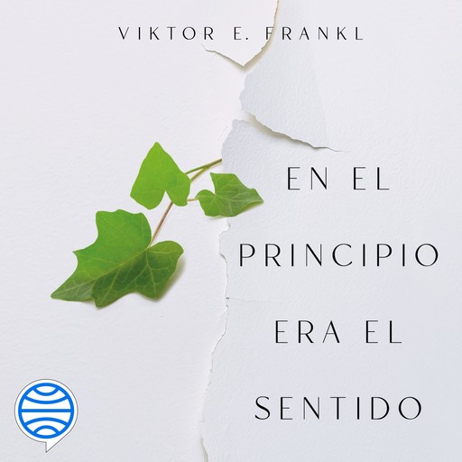 En el principio era el sentido, Viktor Frankl