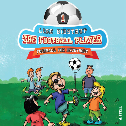 The Football Team #1: Football for Everybody, Lise Bidstrup