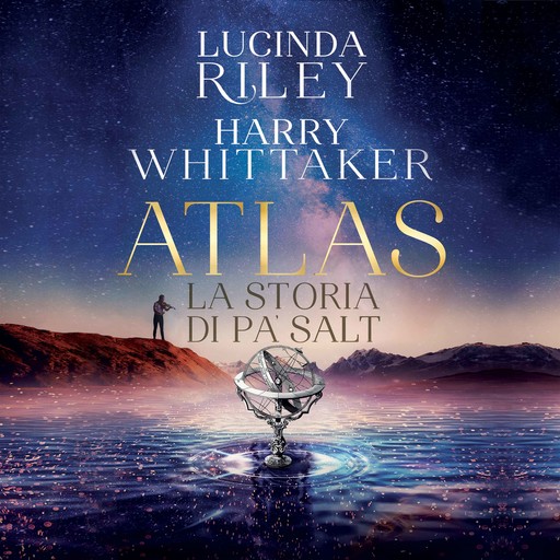 Atlas. La storia di Pa' Salt, Lucinda Riley, Harry Whittaker