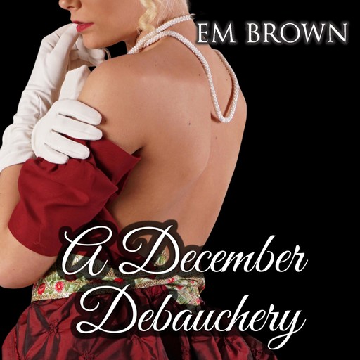 A December Debauchery, Em Brown