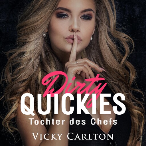 Tochter des Chefs. Dirty Quickies, Vicky Carlton