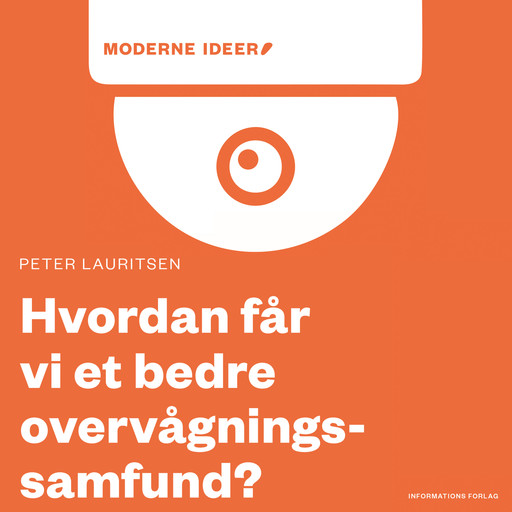 Moderne idéer: Hvordan får vi et bedre overvågningssamfund?, Peter Lauritsen