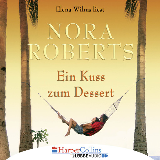 Ein Kuss zum Dessert (Gekürzt), Nora Roberts