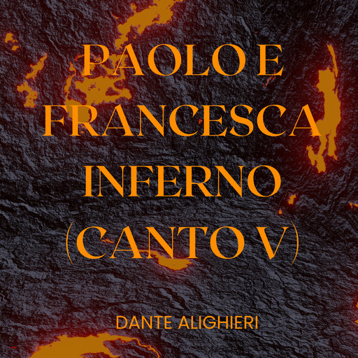 Paolo e Francesca - Inferno - Canto V, Dante Alighieri