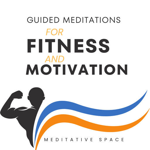 Guided Meditations for Fitness and Motivation, Meditative Space