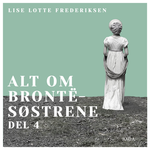 Alt om Brontë-søstrene - del 4, Lise Lotte Frederiksen