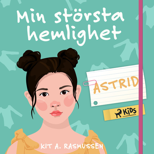 Min största hemlighet - Astrid, Kit A. Rasmussen