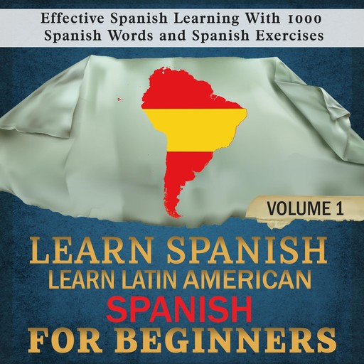 Learn Spanish: Learn Latin American Spanish for Beginners, 1, Language Academy