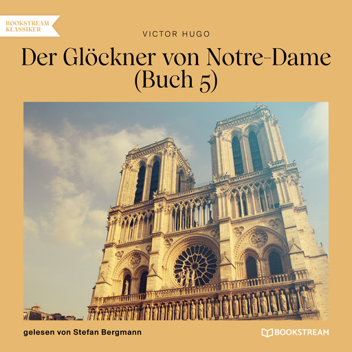 Der Glöckner von Notre-Dame, Buch 5 (Ungekürzt), Victor Hugo