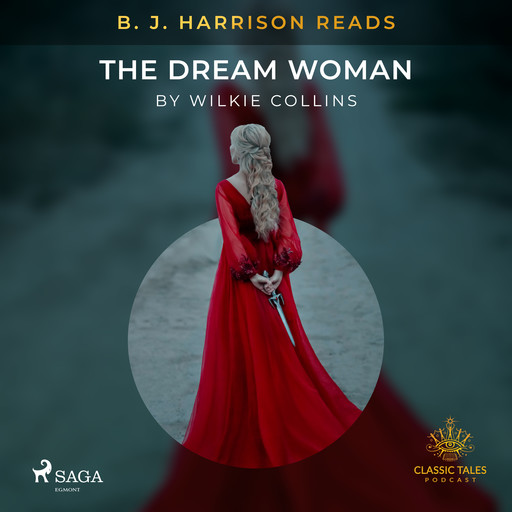 B. J. Harrison Reads The Dream Woman, Wilkie Collins