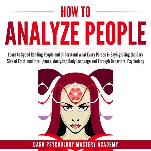 How To Analyze People, Dark Psychology Mastery Academy