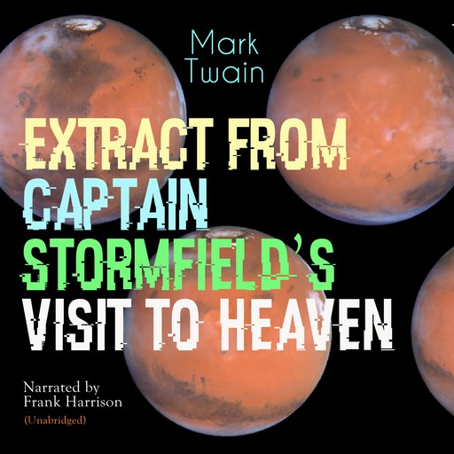 Extract from Captain Stormfields Visit to Heaven, Mark Twain