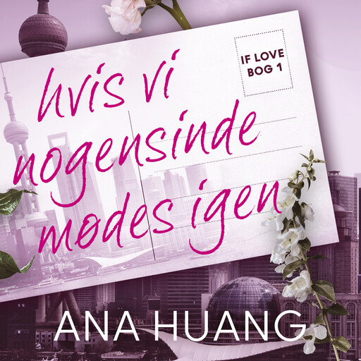 If love 1 – Hvis vi nogensinde mødes igen, Ana Huang