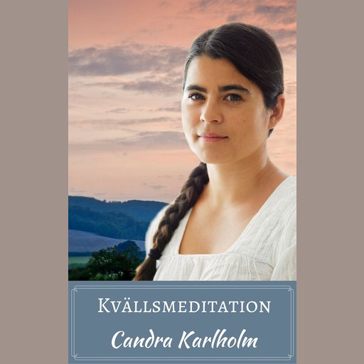 Kvällsmeditation, Candra Karlholm