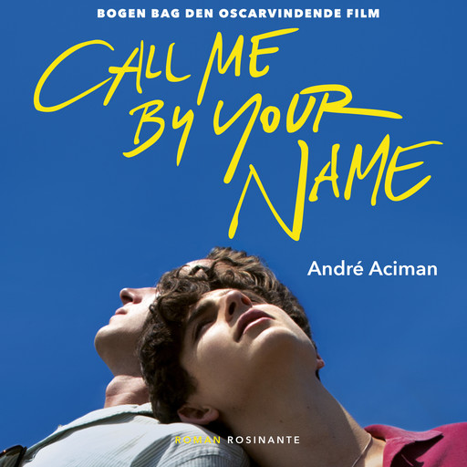 Call me by your name, André Aciman