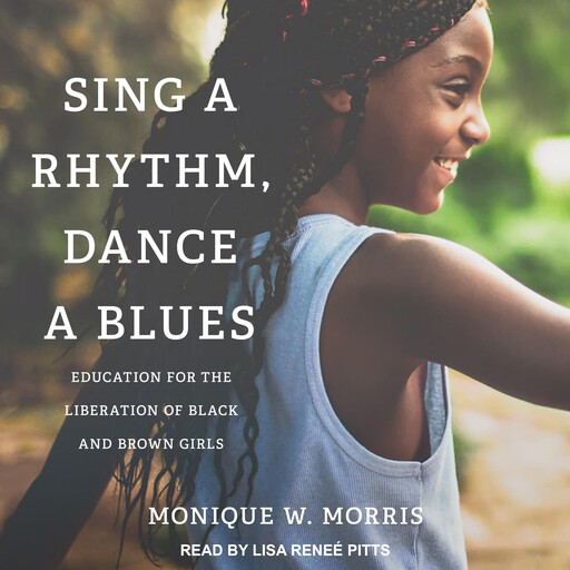 Sing A Rhythm, Dance A Blues, Monique W. Morris
