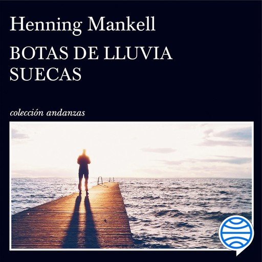 Botas de lluvia suecas, Henning Mankell