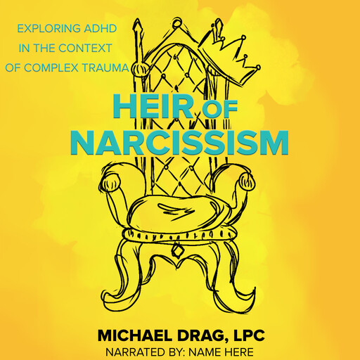 Heir of Narcissism, LPC, Michael Drag