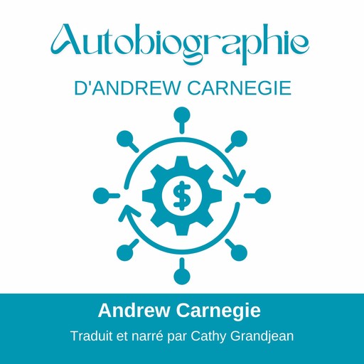 Autobiographie D'Andrew Carnegie, Andrew Carnegie