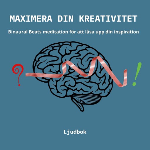 Maximera din kreativitet - Binaural Beats meditation för att låsa upp din inspiration, Rolf Jansson