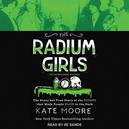 The Radium Girls: Young Readers' Edition, Kate Moore