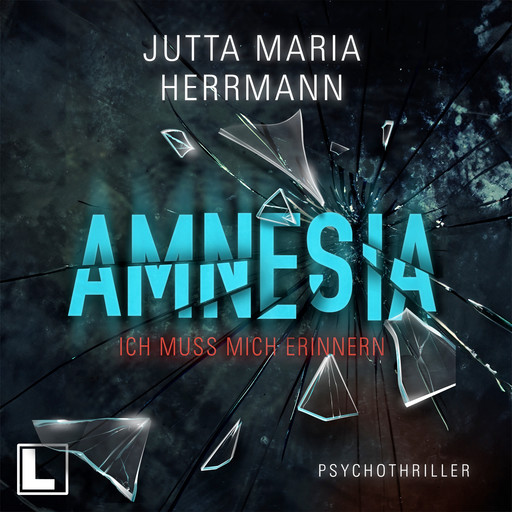 Amnesia - Ich muss mich erinnern (ungekürzt), Jutta Maria Herrmann