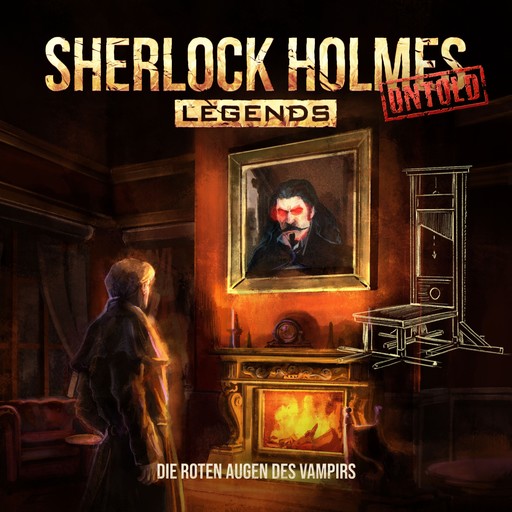 Sherlock Holmes Legends, Untold, Folge 13: Die roten Augen des Vampirs (ungekürzt), Marc Freund