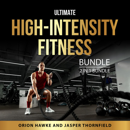 Ultimate High-Intensity Fitness Bundle, 2 in 1 Bundle, Orion Hawke, Jasper Thornfield