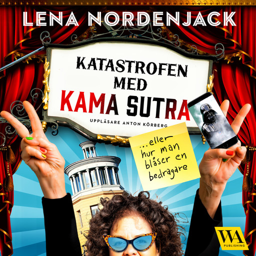 Katastrofen med Kama Sutra – eller hur man blåser en bedragare, Lena Nordenjack