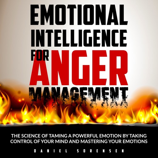Emotional Intelligence for Anger Management, DANIEL SORENSEN