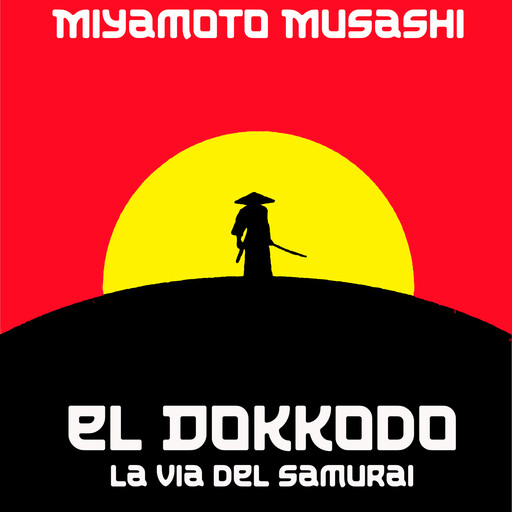 El Dokkodo: La Via del Samurai, Miyamoto Musashi