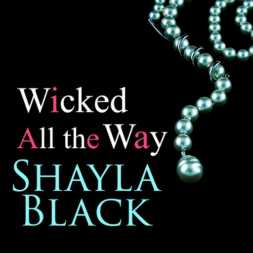 Wicked All the Way, Shayla Black