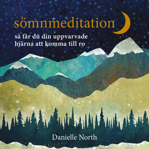 Sömnmeditation : så får du din uppvarvade hjärna att komma till ro, Danielle North