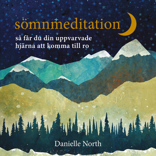 Sömnmeditation : så får du din uppvarvade hjärna att komma till ro, Danielle North