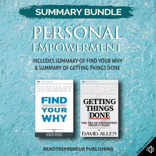 Summary Bundle: Personal Empowerment | Readtrepreneur Publishing: Includes Summary of Find Your Why & Summary of Getting Things Done, Readtrepreneur Publishing