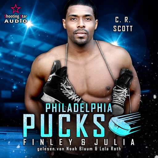 Philadelphia Pucks: Finley & Julia - Philly Ice Hockey, Band 18 (ungekürzt), C.R. Scott
