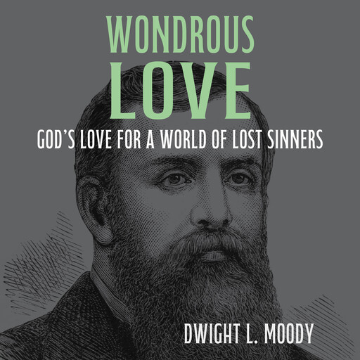 Wondrous Love, Dwight L. Moody